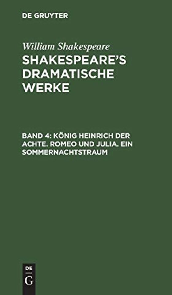 König Heinrich der Achte. Romeo und Julia. Ein Sommernachtstraum
