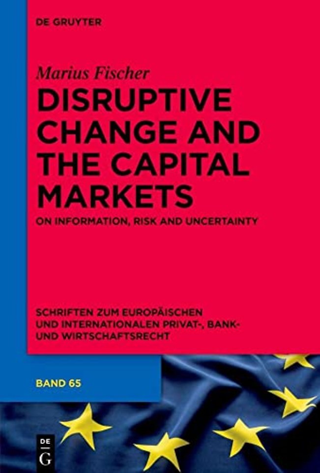 Disruptive Change and the Capital Markets – On Information, Risk and Uncertainty