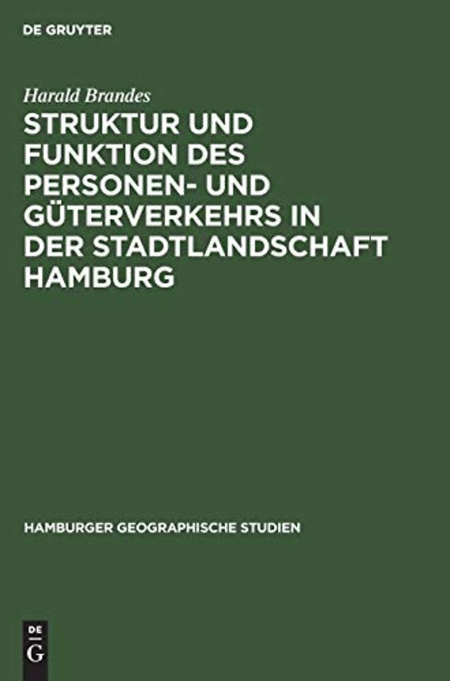 Struktur und Funktion des Personen– und Güterverkehrs in der Stadtlandschaft Hamburg