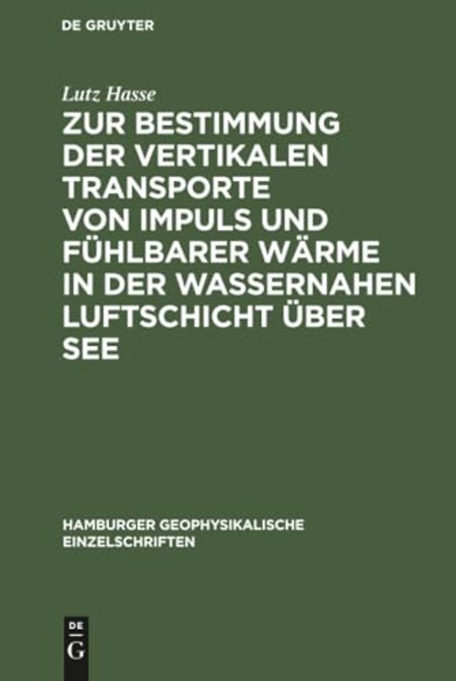 Zur Bestimmung der vertikalen Transporte von Impuls und fühlbarer Wärme in der wassernahen Luftschicht über See