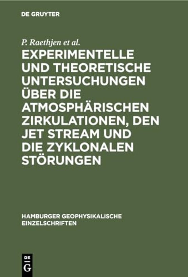 Experimentelle und theoretische Untersuchungen ü – Experimental and theoretical research on the atmospheric circulations the jet stream and the cy