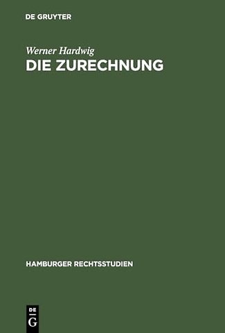 Die Zurechnung – Ein Zentralproblem des Strafrechts