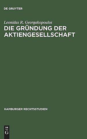 Die Gründung der Aktiengesellschaft – Zugleich Versuch eines Beitrages zur Lehre von der juristischen Person