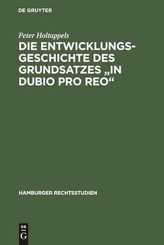 Die Entwicklungsgeschichte des Grundsatzes "in dubio pro reo"