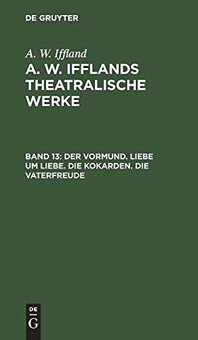 Der Vormund. Liebe um Liebe. Die Kokarden. Die Vaterfreude