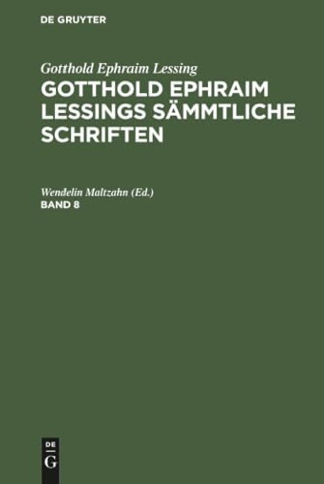 Gotthold Ephraim Lessing: Gotthold Ephraim Lessings Sammtliche Schriften. Band 8