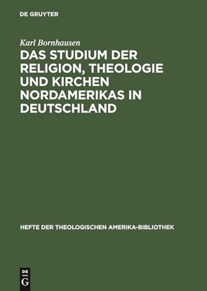 Das Studium Der Religion, Theologie Und Kirchen Nordamerikas in Deutschland