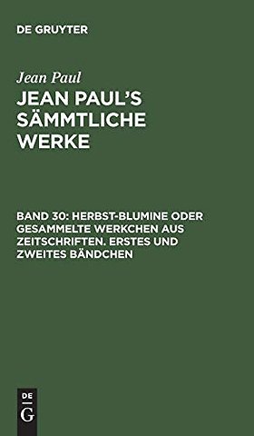 Herbst–Blumine oder gesammelte Werkchen aus Zeitschriften. Erstes und zweites Bändchen
