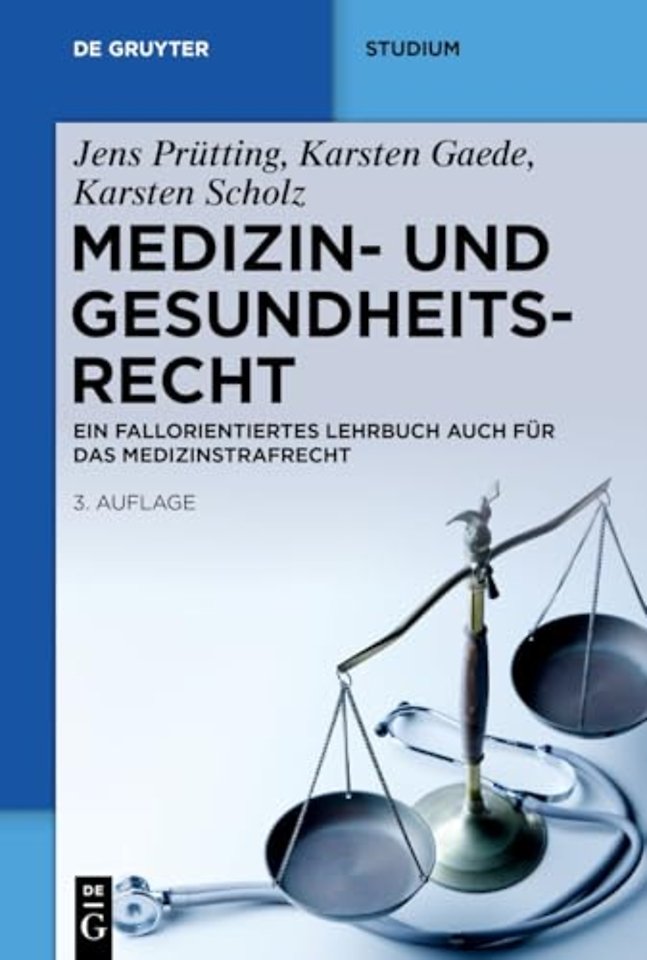 Medizin– und Gesundheitsrecht – Ein fallorientiertes Lehrbuch auch für das Medizinstrafrecht