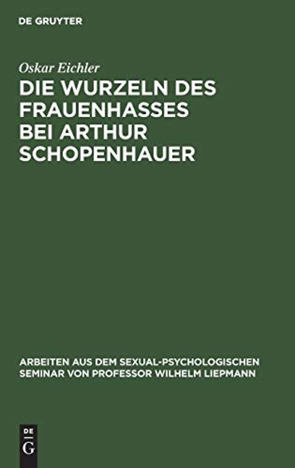 Die Wurzeln des Frauenhasses bei Arthur Schopenh – Eine psychanalytische Studie
