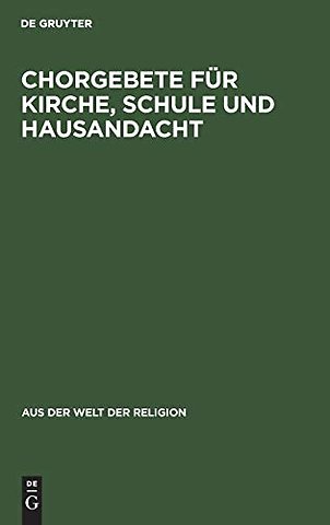 Chorgebete für Kirche, Schule und Hausandacht