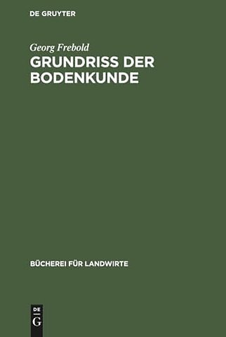 Grundriβ der Bodenkunde