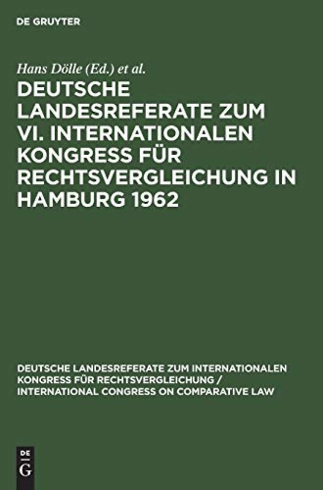 Deutsche Landesreferate Zum VI. Internationalen Kongreß Fur Rechtsvergleichung in Hamburg 1962