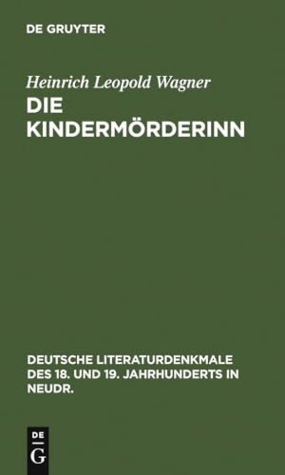 Die Kindermörderinn – Ein Trauerspiel. Nebst Scenen aus den Bearbeitungen K. G. Lessings und Wagners