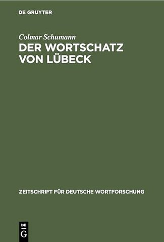 Der Wortschatz von Lübeck – Probe planmäβiger Durchforschung eines mundartlichen Sprachgebietes