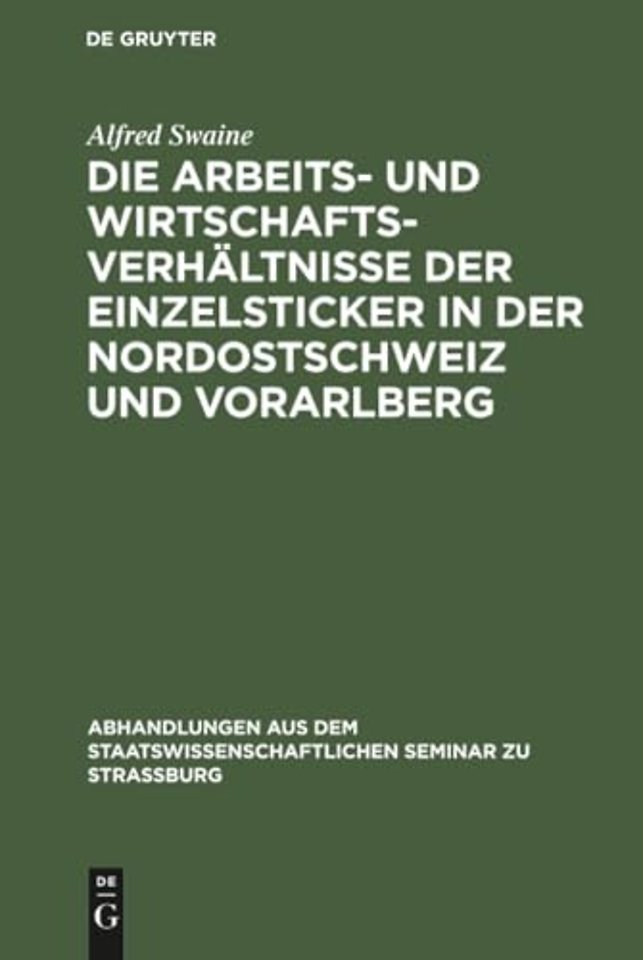 Die Arbeits– und Wirtschaftsverhältnisse der Einzelsticker in der Nordostschweiz und Vorarlberg