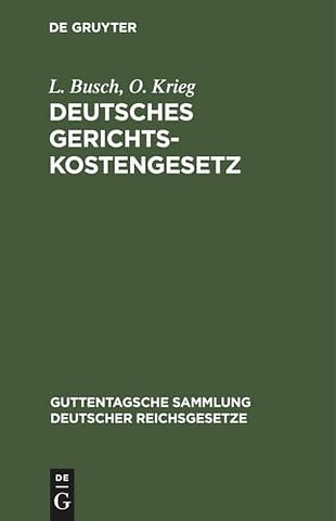 Deutsches Gerichtskostengesetz – Nebst Gebührenordnungen für Gerichtsvollzieher und für Zeugen und Sachverständige in den neuesten Fassung
