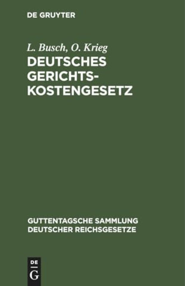Deutsches Gerichtskostengesetz – Nebst Gebührenordnungen für Gerichtsvollzieher und für Zeugen und Sachverständige in den neuesten Fassung
