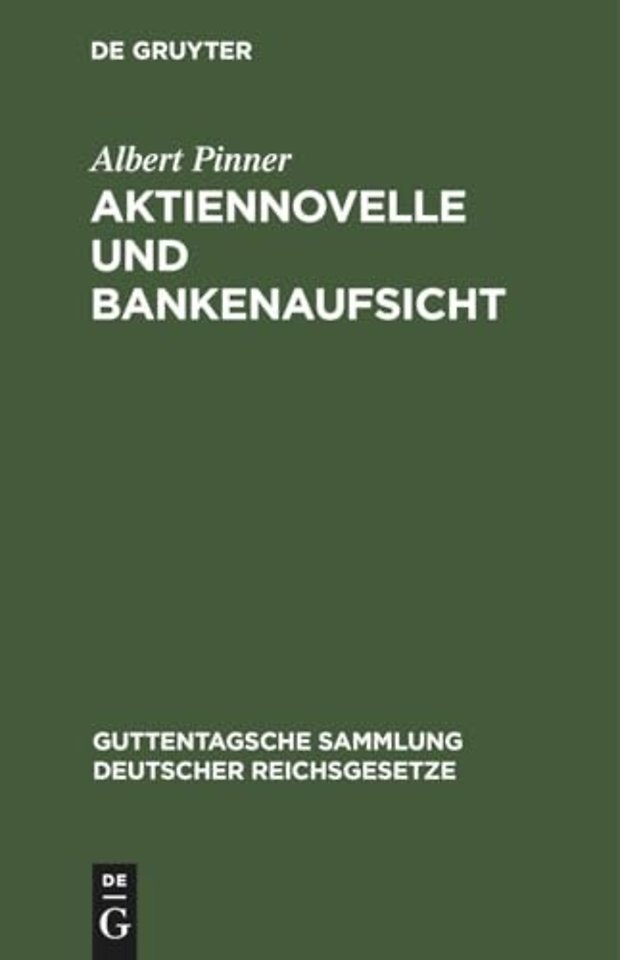 Aktiennovelle und Bankenaufsicht – Verordnung vom 19. September 1931. Textausgabe mit Einführung in die Aktiennovelle