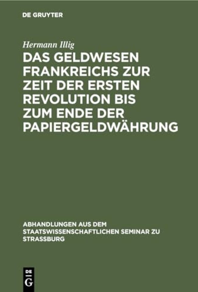 Das Geldwesen Frankreichs zur Zeit der ersten Revolution bis zum Ende der Papiergeldwährung