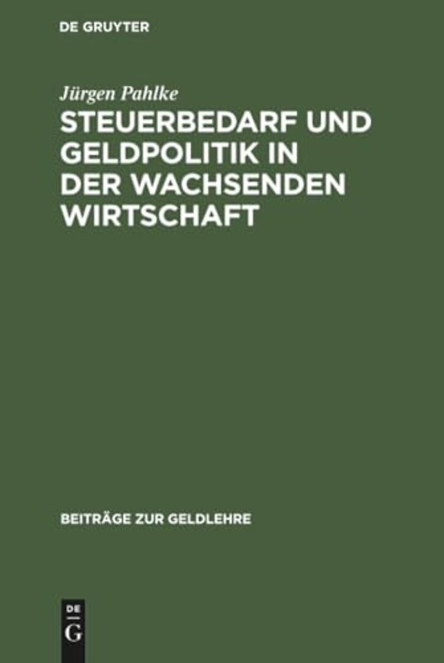 Steuerbedarf und Geldpolitik in der wachsenden W – Geldschöpfung als Mittel der Staatsfinanzierung