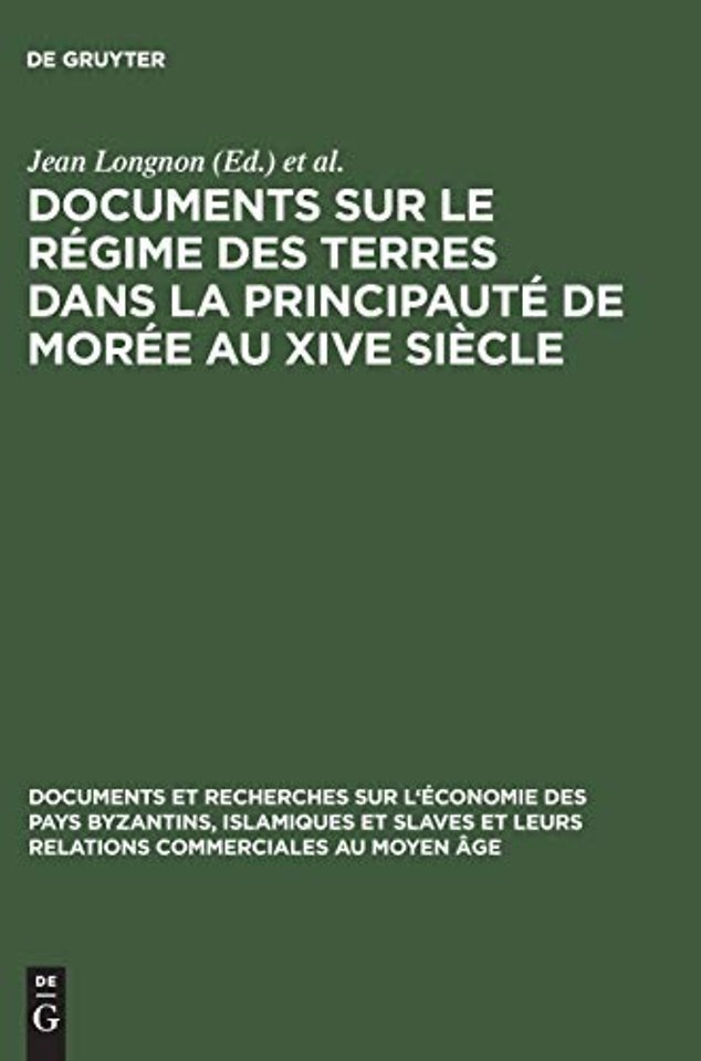 Documents Sur Le Regime Des Terres Dans La Principaute de Moree Au Xive Siecle