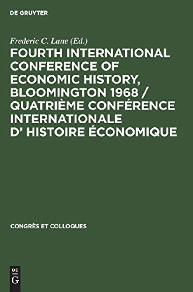 Fourth International Conference of Economic History, Bloomington 1968 / Quatrieme Conference Internationale d’ Histoire Economique