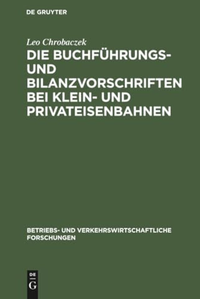 Die Buchführungs– und Bilanzvorschriften bei Klein– und Privateisenbahnen