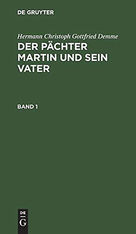 Hermann Christoph Gottfried Demme: Der Pächter Martin und sein Vater. Band 1