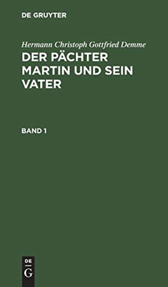 Hermann Christoph Gottfried Demme: Der Pächter Martin und sein Vater. Band 1