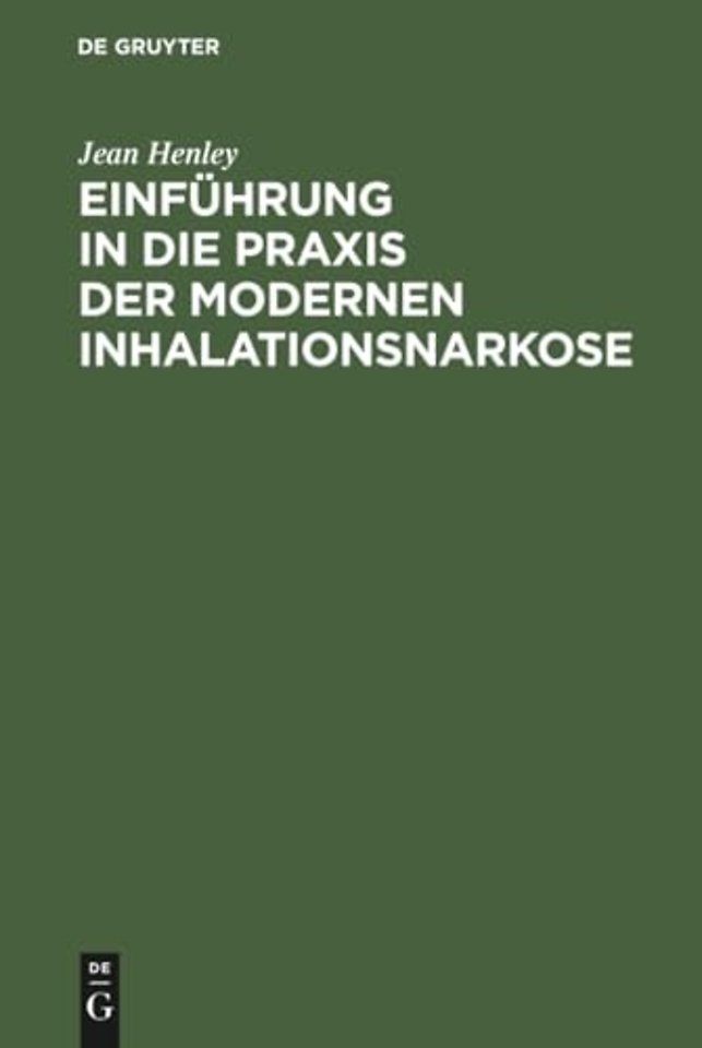 Einführung in die Praxis der modernen Inhalationsnarkose