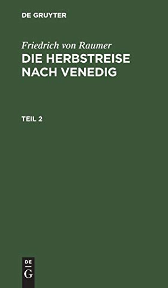 Friedrich von Raumer: Die Herbstreise nach Venedig. Teil 2