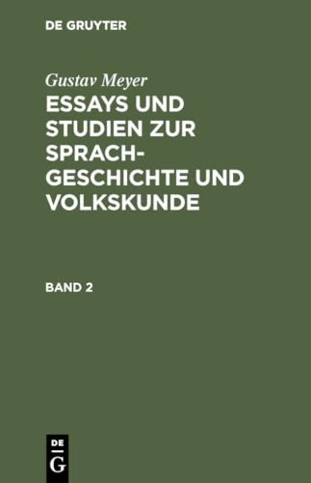 Gustav Meyer: Essays und Studien zur Sprachgeschichte und Volkskunde. Band 2