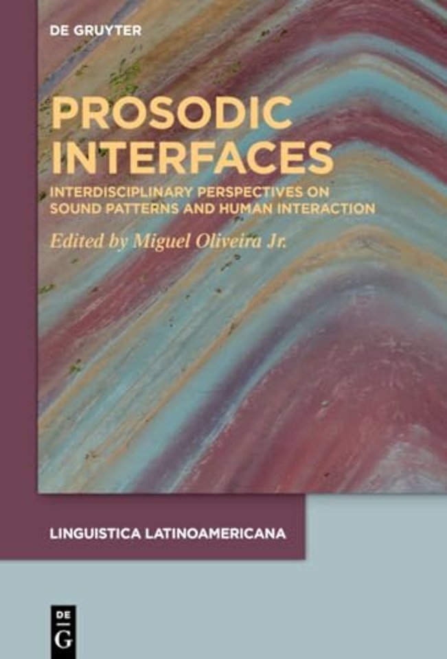 Prosodic Interfaces – Interdisciplinary Perspectives on Sound Patterns and Human Interaction