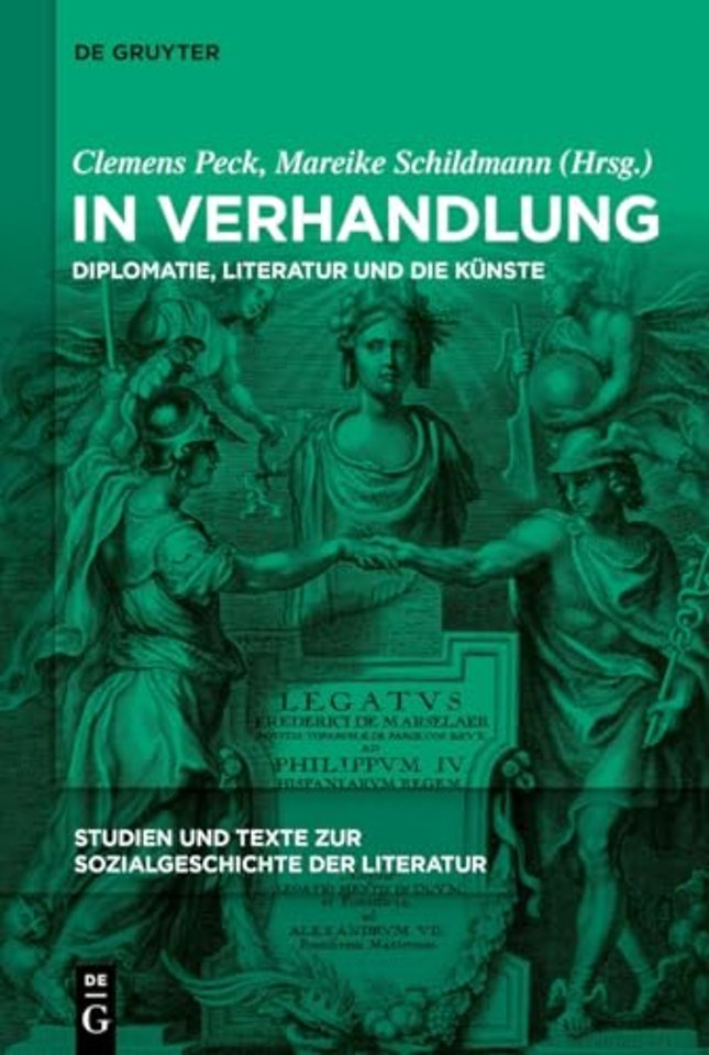 In Verhandlung / In Negotiation – Diplomatie, Literatur und die Künste / Diplomacy, Literature and the Arts
