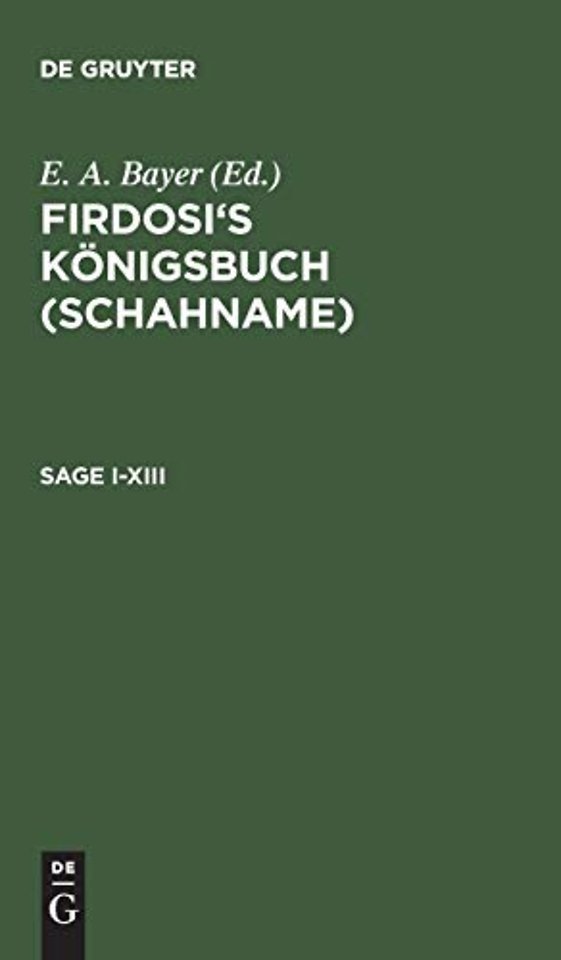 Firdosi's Konigsbuch (Schahname), Sage I-XIII