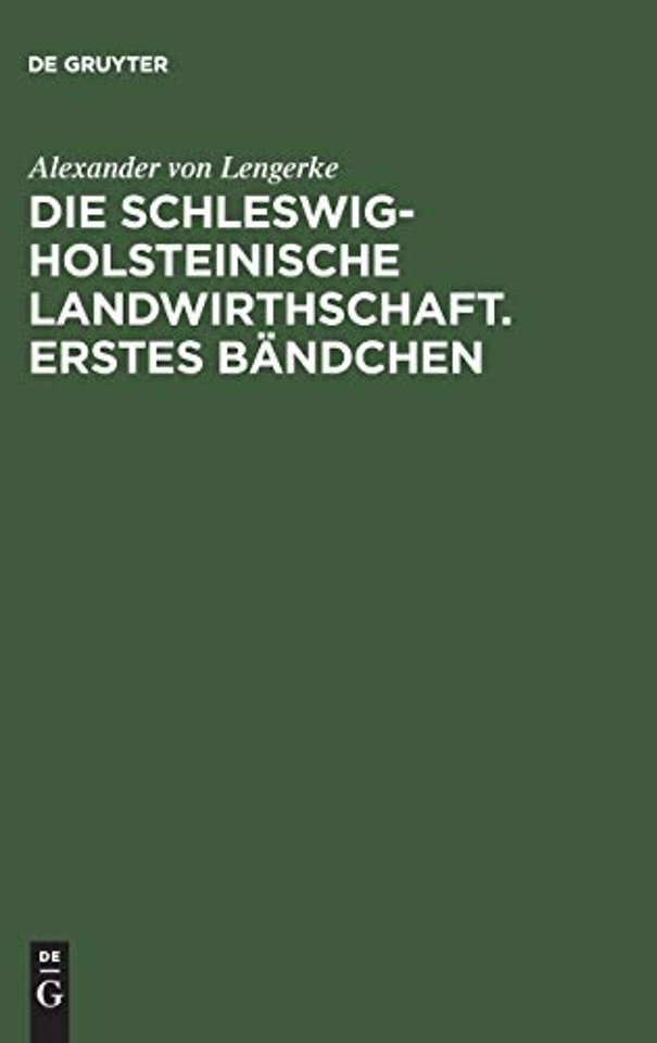 Die Schleswig–Holsteinische Landwirthschaft. Erstes Bändchen