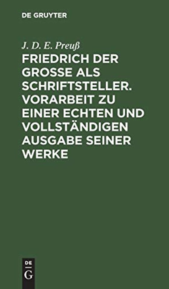 Friedrich der Groβe als Schriftsteller. Vorarbei – Ergänzungsheft