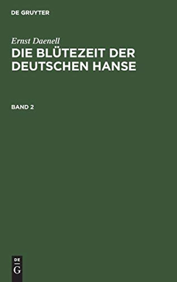 Ernst Daenell: Die Blütezeit der deutschen Hanse. Band 2