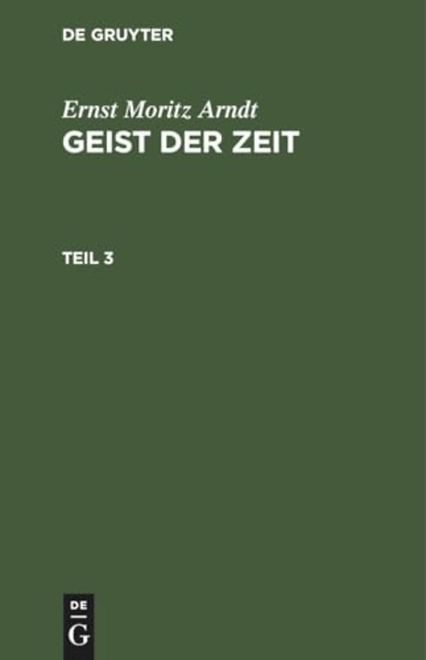 Ernst Moritz Arndt: Geist der Zeit. Teil 3