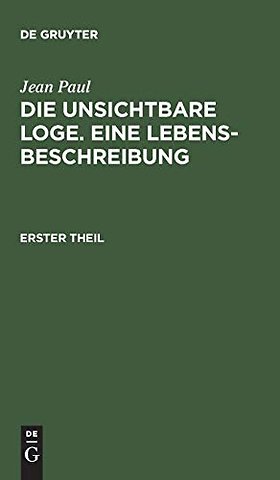 Die unsichtbare Loge. Eine Lebensbeschreibung – Erster Theil