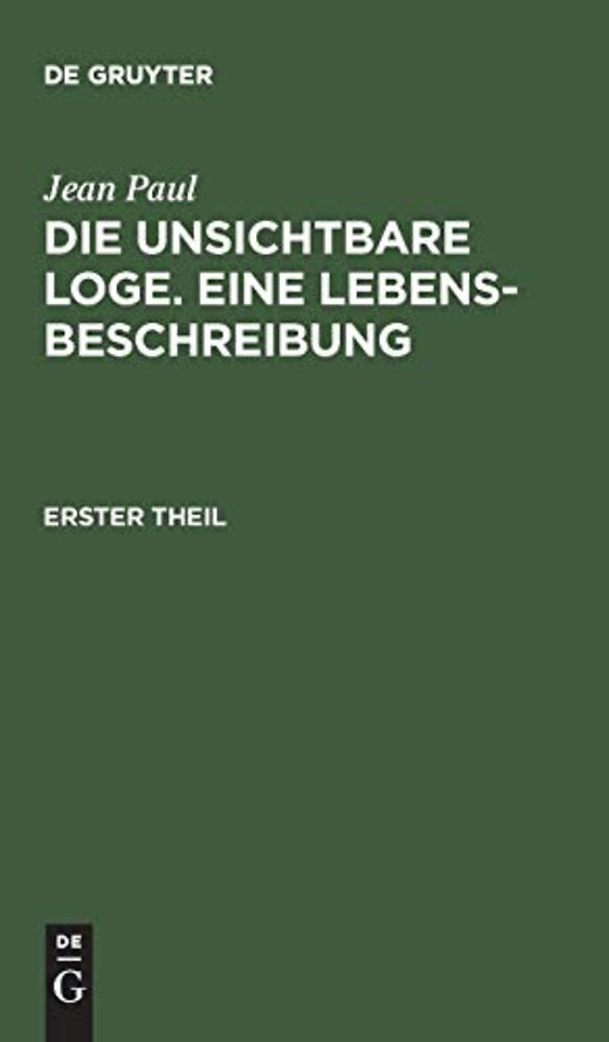 Die unsichtbare Loge. Eine Lebensbeschreibung – Erster Theil