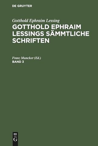 Gotthold Ephraim Lessing: Gotthold Ephraim Lessings Sämmtliche Schriften. Band 3