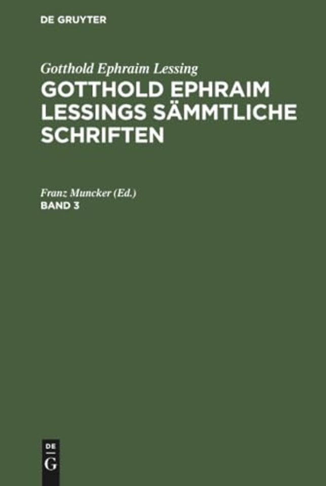 Gotthold Ephraim Lessing: Gotthold Ephraim Lessings Sämmtliche Schriften. Band 3