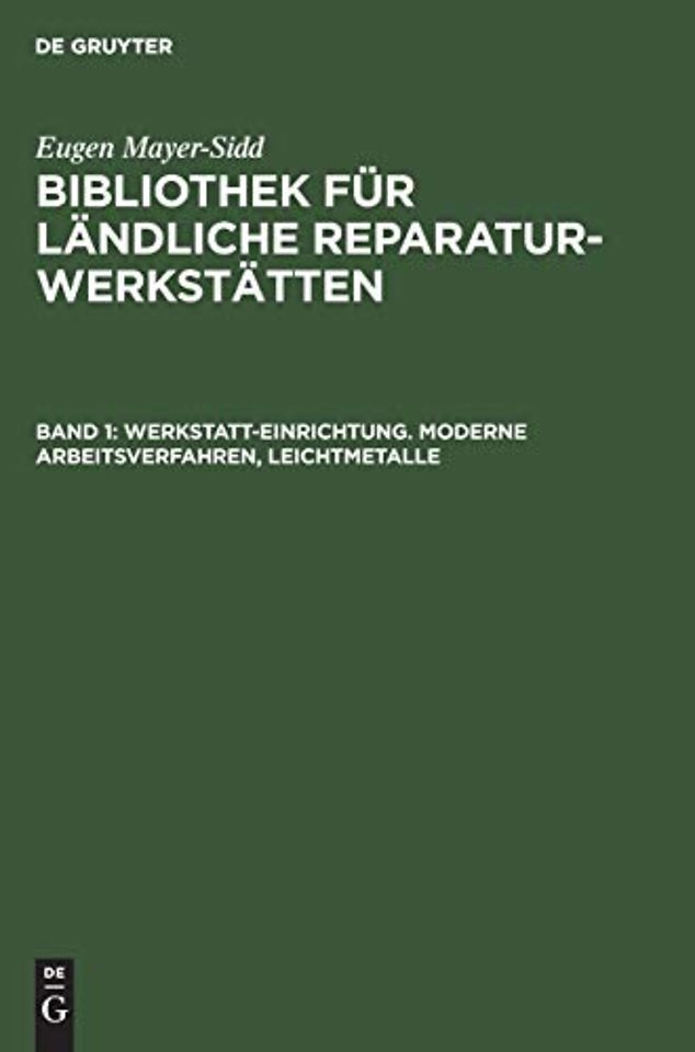 Werkstatt-Einrichtung. Moderne Arbeitsverfahren, Leichtmetalle