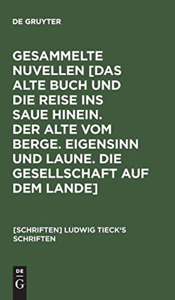 Novellen – [Das alte Buch und die Reise ins Saue hinein. Der Alte vom Berge. Eigensinn und Laune. Die Gesellschaft auf dem Lande]