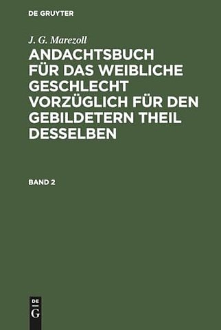 J. G. Marezoll: Andachtsbuch für das weibliche Geschlecht vorzüglich für den gebildetern Theil desselben. Band 2
