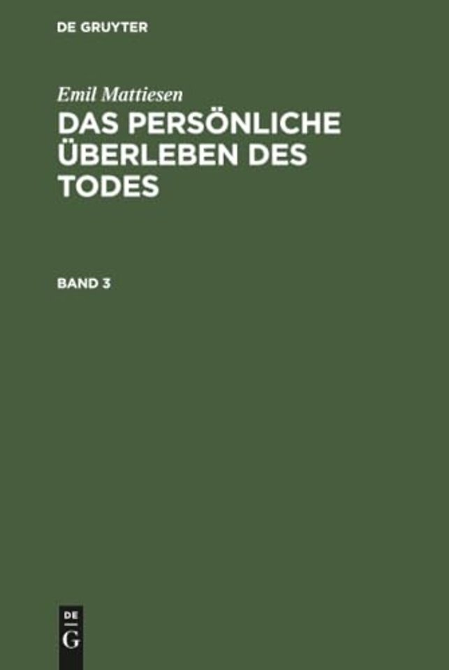 Emil Mattiesen: Das persönliche Überleben des Todes. Band 3
