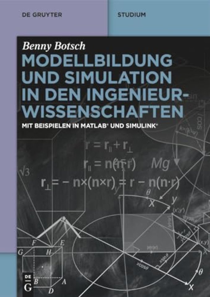 Modellbildung und Simulation in den Ingenieurwis – Mit Beispielen in MATLAB® und Simulink®