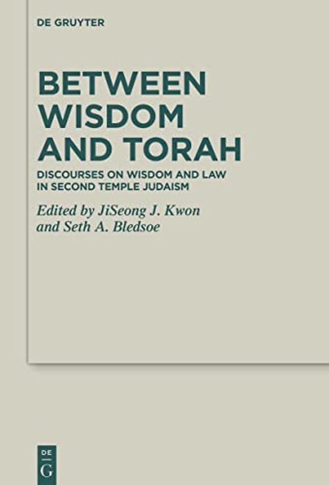 Between Wisdom and Torah – Discourses on Wisdom and Law in Second Temple Judaism
